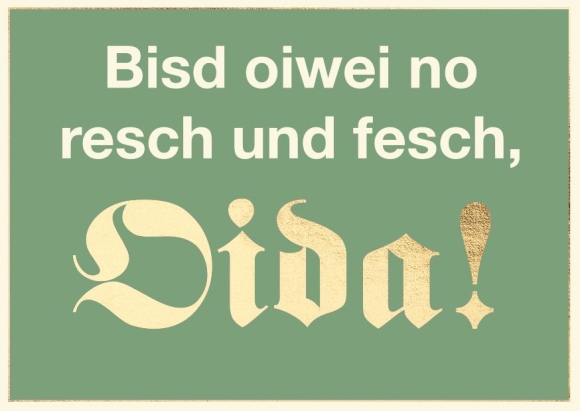 Postkarte: Bisd oiwei no resch und fesch, Oida!