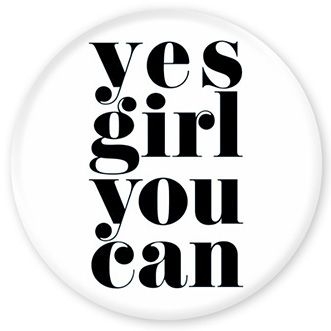 Magnet: Yes girl you can