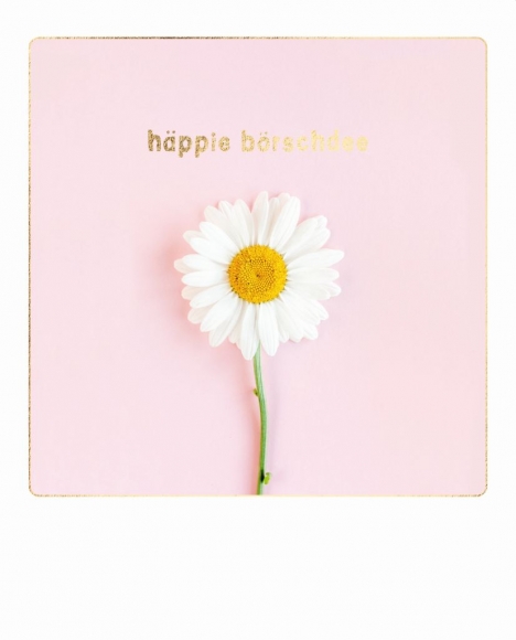 Postkarte: häppie börschdee - Gänseblümchen