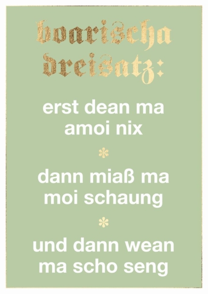 Postkarte: Boarischa Dreisatz: Erst dean ma amoi nix - dann miass ma moi schaung - und dann wean ma