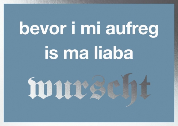 Postkarte: Bevor i mi aufreg is ma liaba wurscht