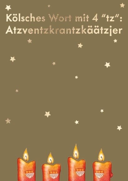 Postkarte: Kölsches Wort mit 4 &quot;tz&quot;: Atzventzkrantzkäätzjer
