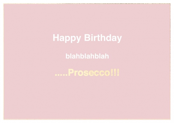 Doppelkarte: Happy Birthday blahblahblah... Prosecco!!!