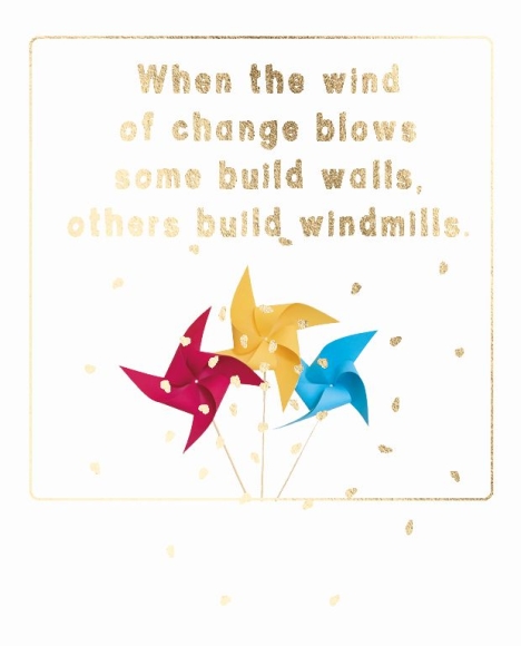 Postkarte: When the wind of change blows some build walls, others build windmills.
