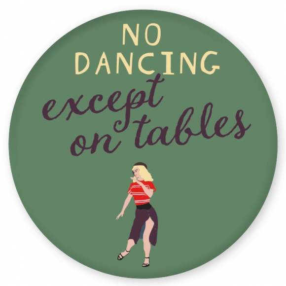 Magnet: no dancing except on tables