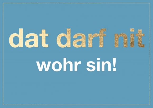 Postkarte: dat darf nit wohr sin!