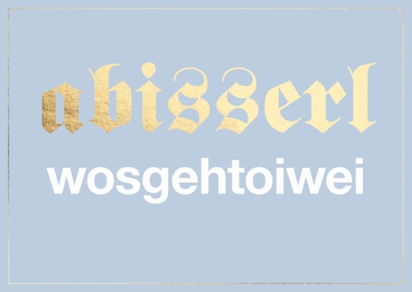 Postkarte: Abisserl wosgehtoiwei