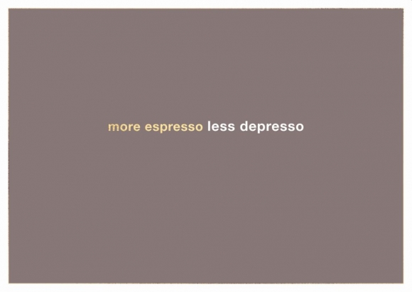 Postkarte: more espresso less depresso